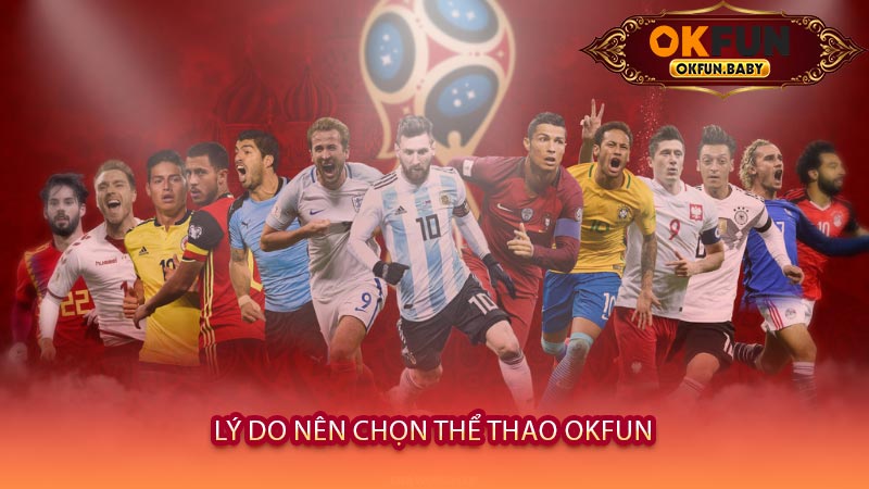 Lý Do Nên Chọn Thể Thao OKFUN